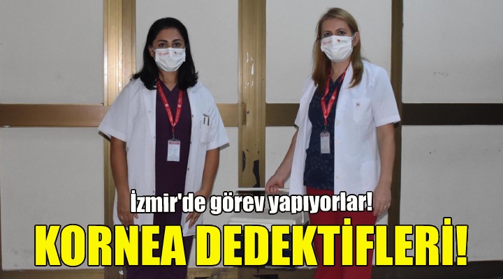 İzmir'in kornea dedektifleri!