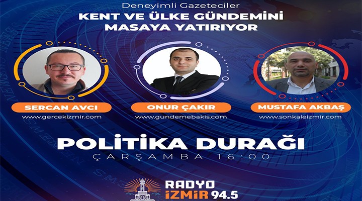 İzmir'in nabzı Politika Durağı'nda atacak