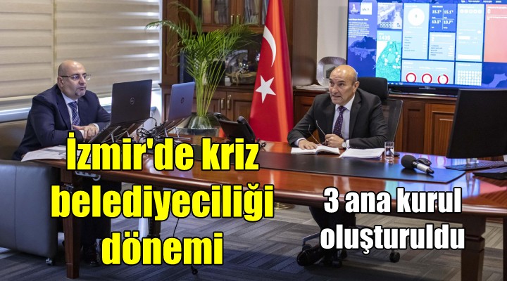 İzmir'de kriz belediyeciliği dönemi...