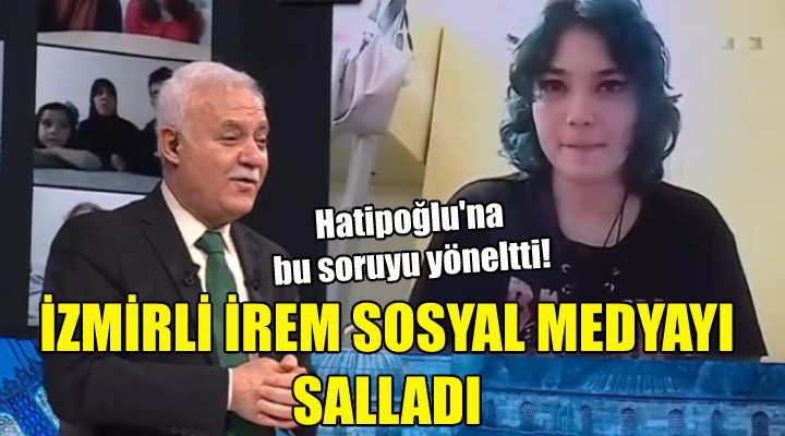 İzmir'li İrem'in sorusu sosyal medyayı salladı!
