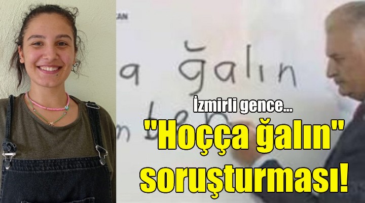 İzmir'li gence ''Hoçça ğalın'' soruşturması!
