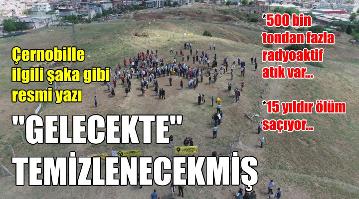 İzmir'in Çernobili ile ilgili şaka gibi açıklama: GELECEKTE TEMİZLENECEK...