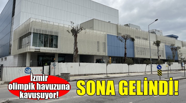 İzmir olimpik havuzuna kavuşuyor!