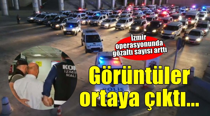 İzmir operasyonunda gözaltı sayısı arttı!
