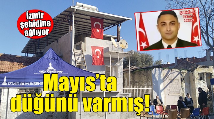 İzmir şehidine ağlıyor... Mayıs'ta düğünü varmış!