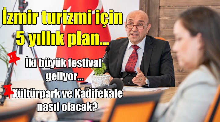 İzmir turizmi için 5 yıllık plan...
