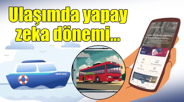 İzmir ulaşımında yapay zeka dönemi başlayacak...