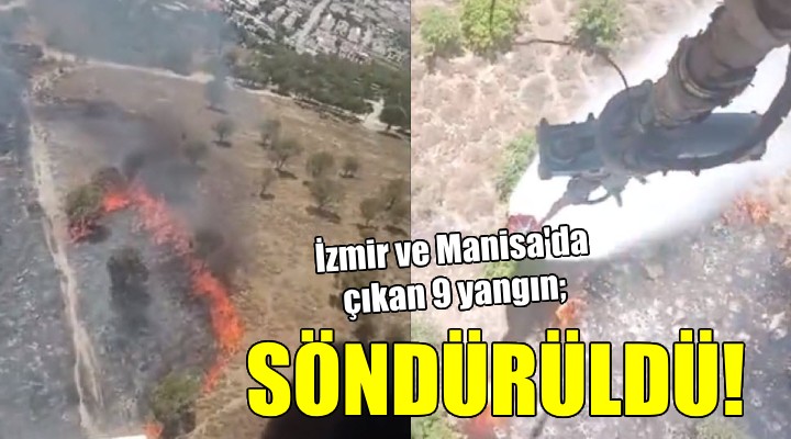 İzmir ve Manisa'da çıkan 9 orman ve çalı yangını söndürüldü