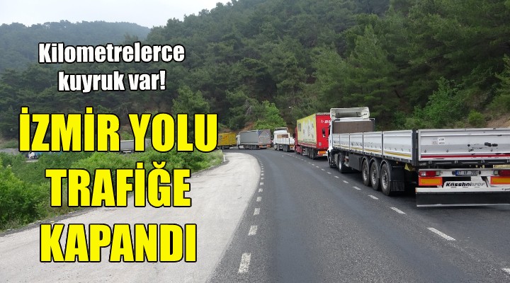 İzmir yolu ulaşıma kapandı!