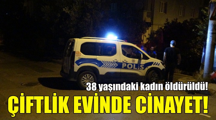 İzmir'de çiftlik evinde cinayet!