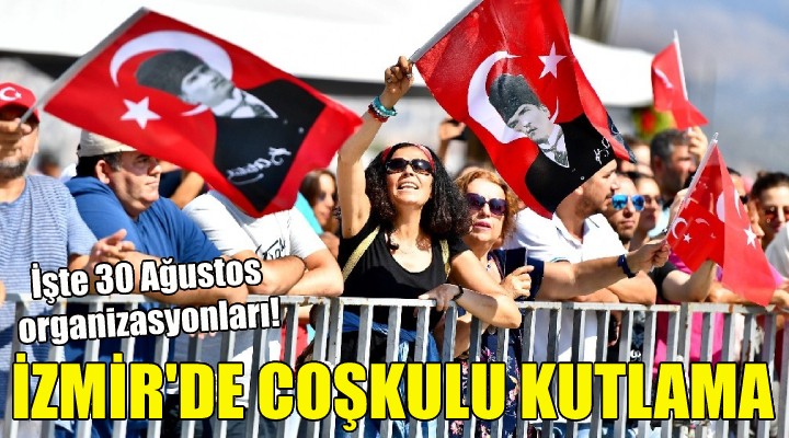 İzmir'de coşkulu kutlama!