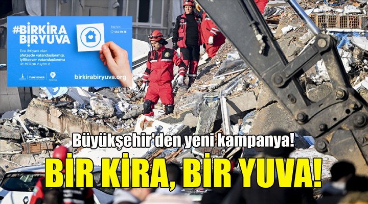İzmir'de depremzedeler için Bir Kira Bir Yuva kampanyası başlatıldı!