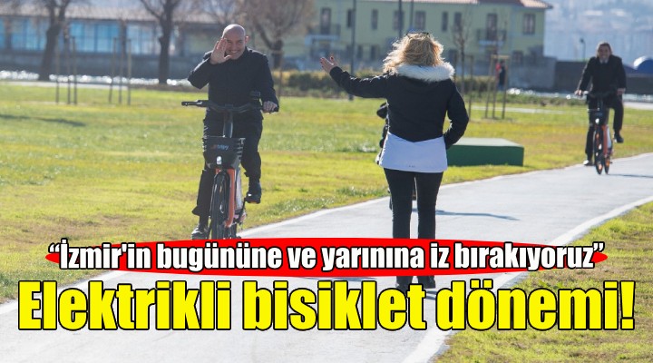 İzmir'de elektrikli bisiklet dönemi!