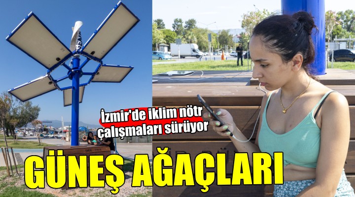 İzmir'de güneş ağaçları ile şarj dönemi başladı