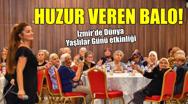 İzmir’de huzurevi sakinleri unutulmadı...