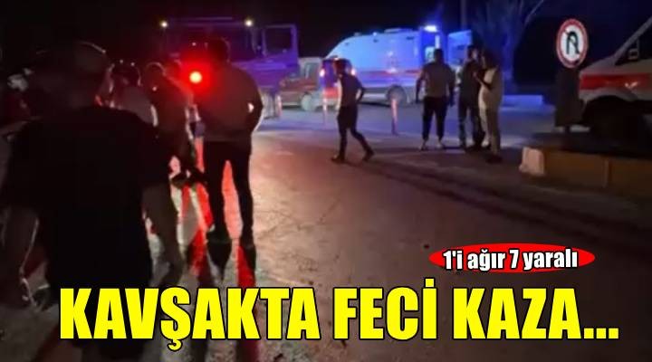 İzmir'de kamyonet ile hafif ticari araç çarpıştı: 7 yaralı