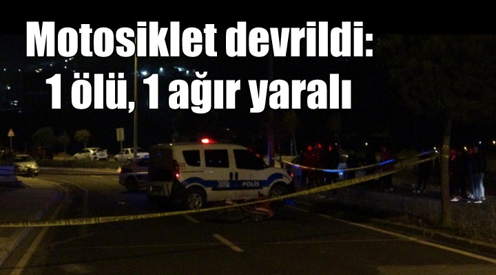 İzmir'de motosiklet kazası: 1 ölü, 1 ağır yaralı