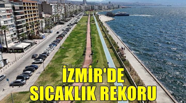 İzmir'de sıcaklık rekoru kırıldı
