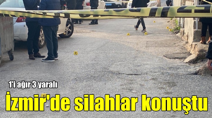 İzmir'de silahlı kavga: 1'i ağır 3 yaralı