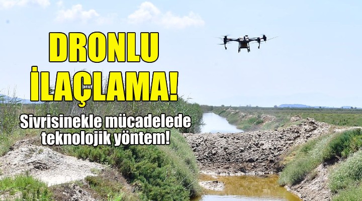 İzmir'de sivrisinek ile dronlu mücadele!