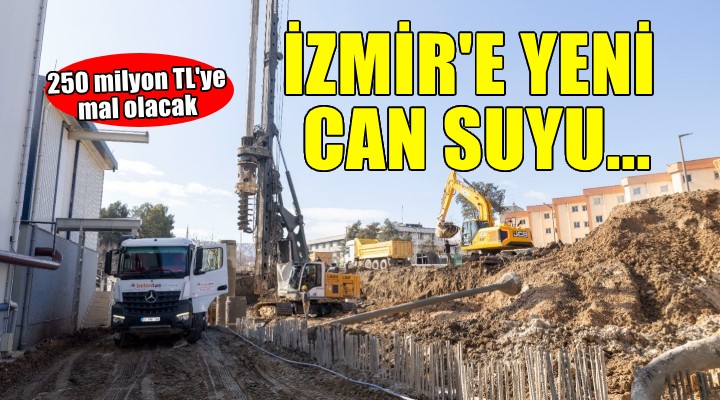 İzmir'e yeni can suyu