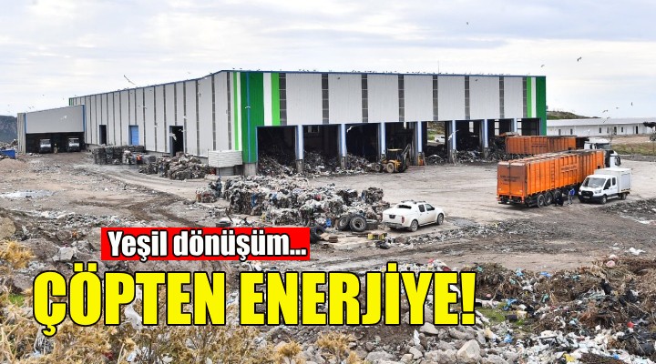 İzmir'in çöpünden hem elektrik hem de yakıt elde ediliyor!