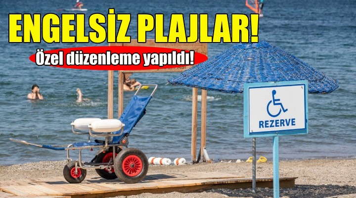 İzmir’in engelli dostu plajları!