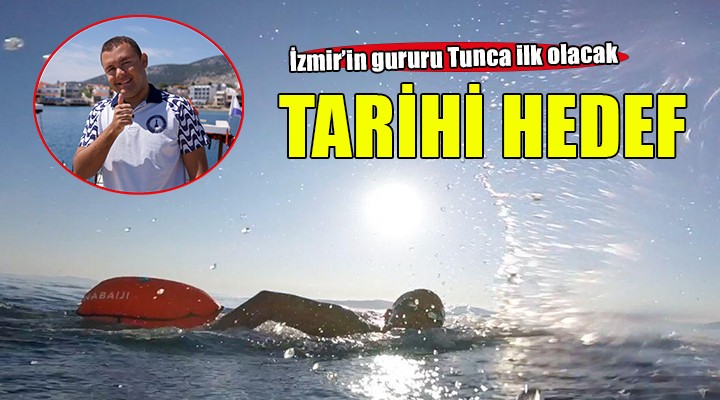 İzmir'in gururu Tunca'dan tarihi hedef