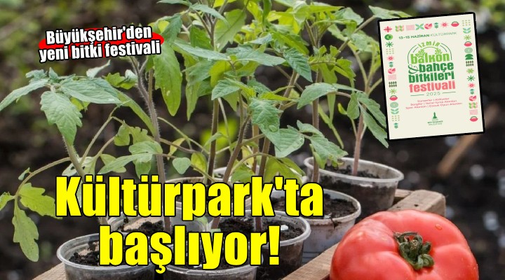İzmir'in ilk Balkon ve Bahçe Bitkileri Festivali başlıyor