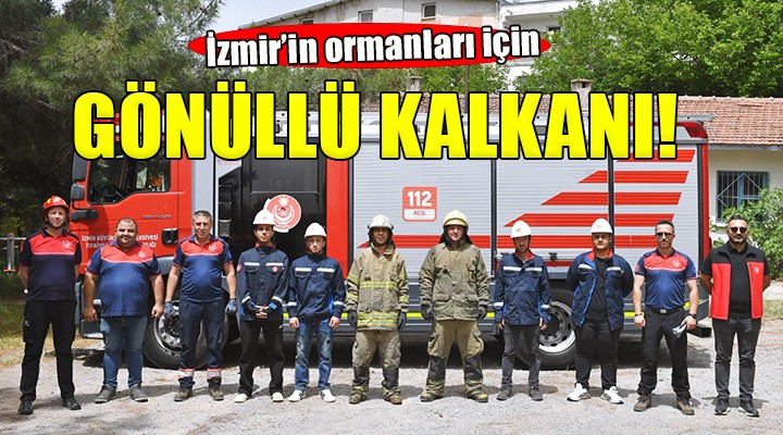 İzmir’in ormanlarına gönüllü kalkanı...