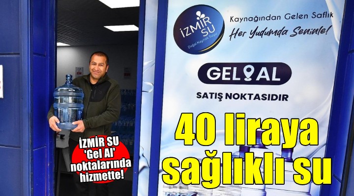 İzmirli 40 liraya sağlıklı damacana suya ulaşıyor