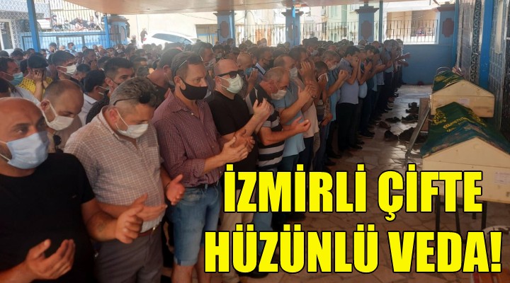 İzmirli çifte hüzünlü veda!