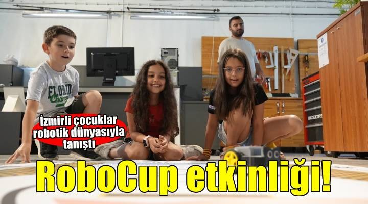 İzmirli çocuklar robotik dünyasıyla tanıştı