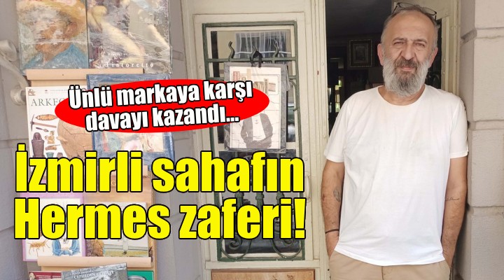 İzmirli sahafın, Hermes'e karşı isim zaferi!