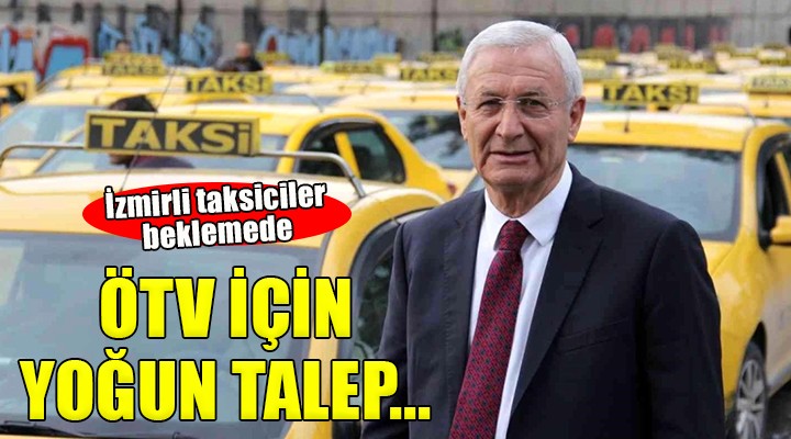 İzmirli taksiciler ÖTV'yi bekliyor