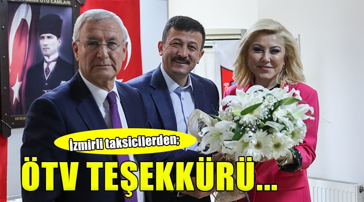 İzmirli taksicilerden ''ÖTV'' teşekkürü...