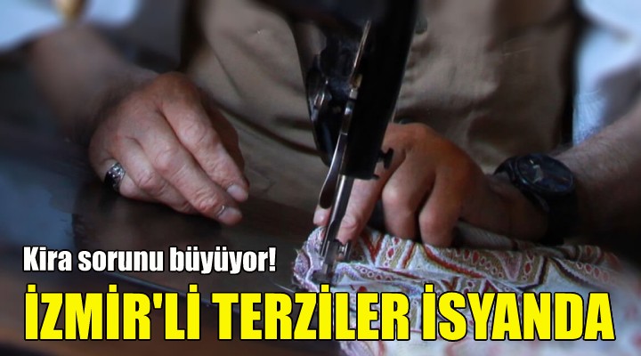 İzmirli terziler isyanda!