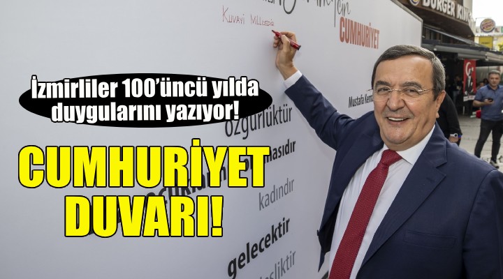 İzmirliler 100'üncü yılda duygularını Cumhuriyet Duvarı'na yazdı!