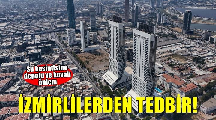 İzmirliler su kesintisine karşı depo ve kovalarla tedbir aldı