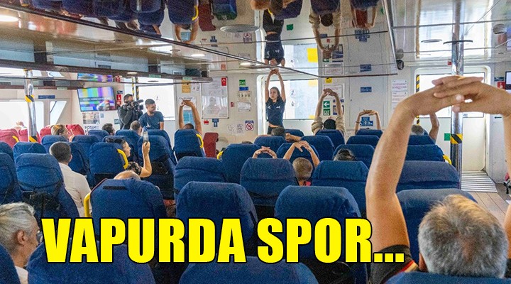 İzmirliler vapurda spor yapıyor...