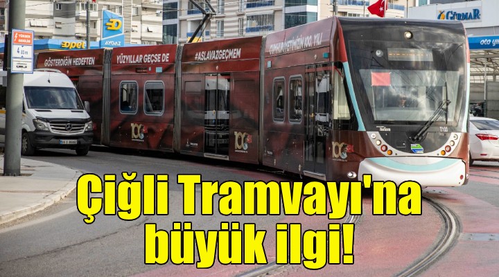 İzmirlilerden Çiğli Tramvayı'na büyük ilgi!