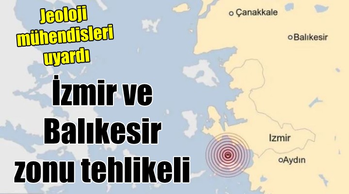 Jeoloji Mühendisleri Odası Başkanı uyardı! İzmir-Balıkesir zonu çok riskli..