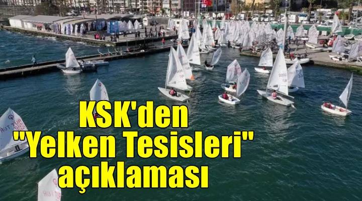 KSK'den 'Yelken Tesisleri' açıklaması