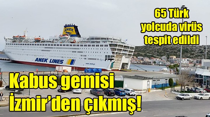 Kabus gemisi İzmir'den gitmiş!