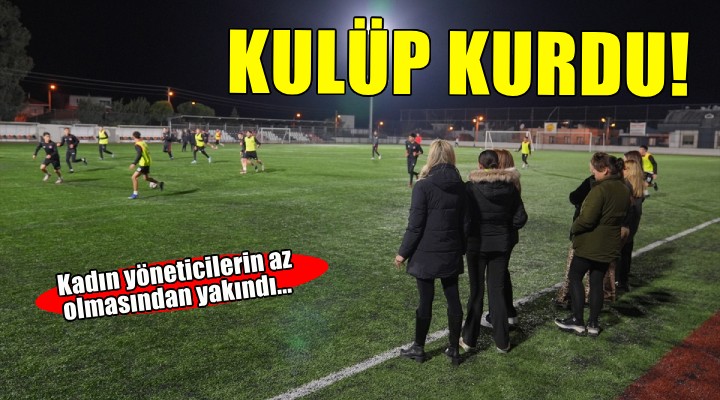 Kadın yöneticilerin azlığına dikkati çeken 16 kadın, futbol kulübü kurdu