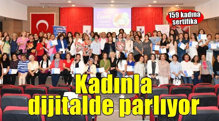 Kadınlar dijital dünyada parlıyor: 159 kadın sertifikalarını aldı