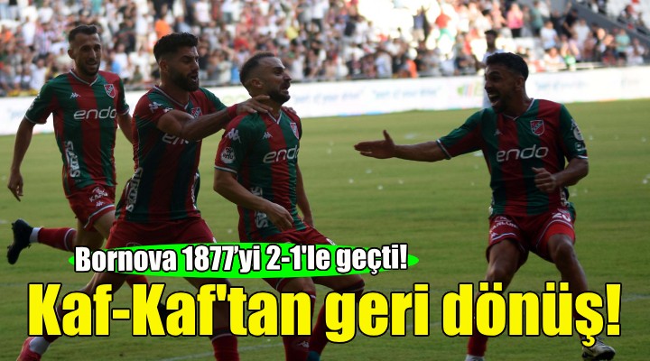 Kaf-Kaf'tan geri dönüş... Bornova 1877’yi 2-1'le geçti!