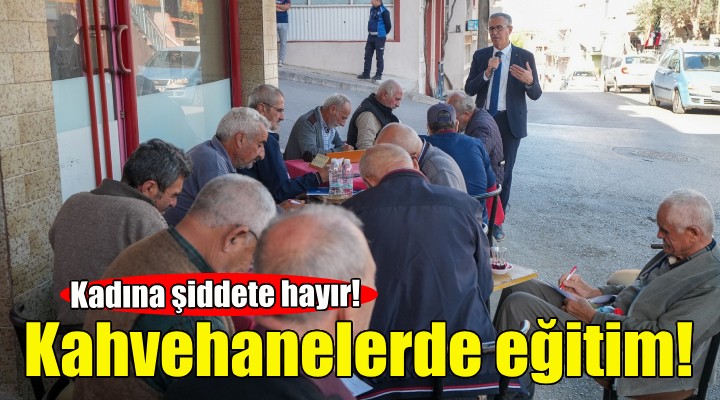 Kahvehanelerde şiddete karşı farkındalık çalışması!