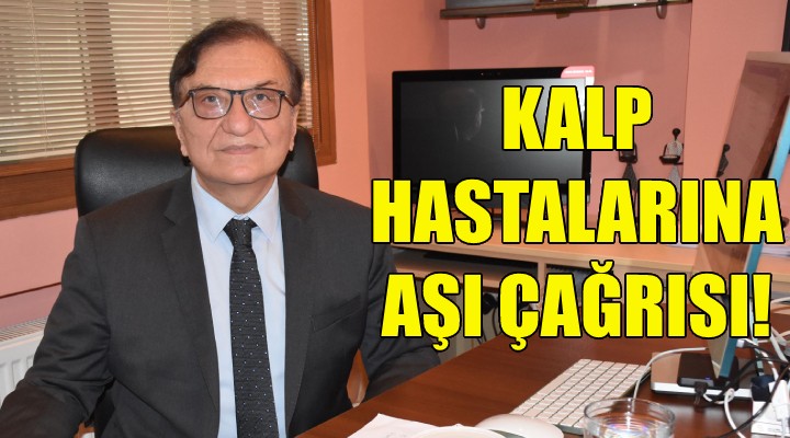 Kalp hastalarına 'aşı' çağrısı!