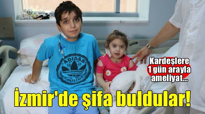 Kalp hastası kardeşlere İzmir'de şifa